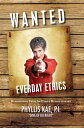 Wanted: Everyday Ethics Ruminations from an Ethics Revolutionary【電子書籍】 Phyllis Kae