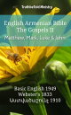 English Armenian Bible - The Gospels II - Matthew, Mark, Luke and John Basic English 1949 - Websters 1833 - ???????????? 1910【電子書籍】[ TruthBeTold Ministry ]