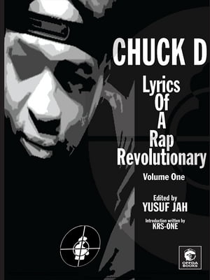 Lyrics Of A Rap Revolutionary Times, Mind Rhymes of Chuck D【電子書籍】 Chuck D