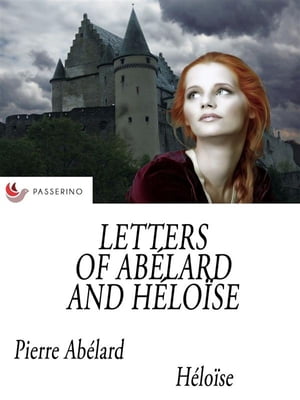 Letters of Ab?lard and H?lo?se【電子書籍】