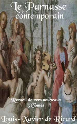 ŷKoboŻҽҥȥ㤨Le Parnasse contemporain Recueil de vers nouveaux ( Edition int?grale 3 Tomes - annot?Żҽҡ[ Louis-Xavier de Ricard ]פβǤʤ80ߤˤʤޤ
