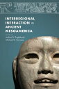 ŷKoboŻҽҥȥ㤨Interregional Interaction in Ancient MesoamericaŻҽҡۡפβǤʤ2ߤˤʤޤ