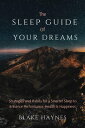 The Sleep Guide of Your Dreams: Strategies and Habits for a Smarter Sleep to Enhance Performance, Health, and Happiness