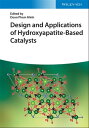 Design and Applications of Hydroxyapatite-Based Catalysts【電子書籍】[ Doan Pham Minh ...