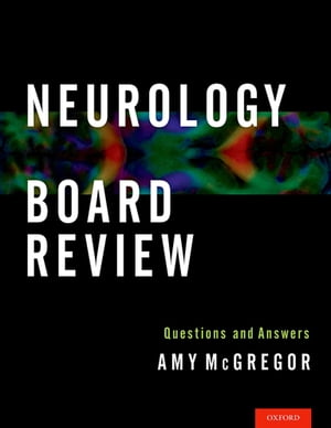 Neurology Board Review Questions and AnswersŻҽҡ[ Amy McGregor ]