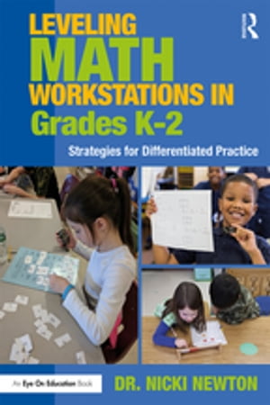 Leveling Math Workstations in Grades K?2 Strategies for Differentiated Practice