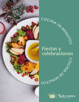 Cocina en 30 minutos: Fiestas y celebraciones