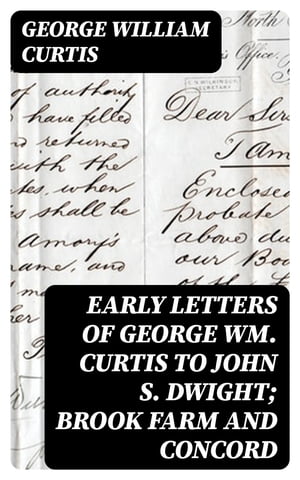 ŷKoboŻҽҥȥ㤨Early Letters of George Wm. Curtis to John S. Dwight; Brook Farm and ConcordŻҽҡ[ George William Curtis ]פβǤʤ150ߤˤʤޤ