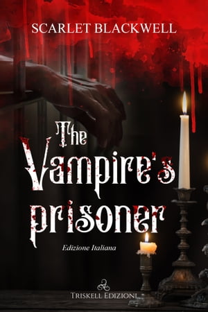 The vampire's prisoner Edizione italianaŻҽҡ[ Scarlet Blackwell ]