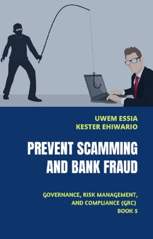 STOP PAYMENT AND BANK FRAUD Governance, Risk Management and Compliance (GRC) Book 5Żҽҡ[ Uwem Essia ]