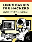 Linux Basics for Hackers Getting Started with Networking, Scripting, and Security in Kali【電子書籍】[ OccupyTheWeb ]