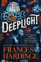 Deeplight【電子書籍】[ Frances Hardinge ]