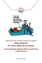 Le P?re No?l de la Poste La surprenante histoire de son secr?tariat (1962?2012)【...