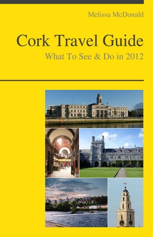 Cork, Ireland Travel Guide - What To See & Do