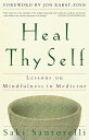 Heal Thy Self Lessons on Mindfulness in Medicine【電子書籍】[ Saki Santorelli ]