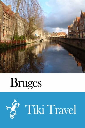 Bruges (Belgium) Travel Guide - Tiki Travel