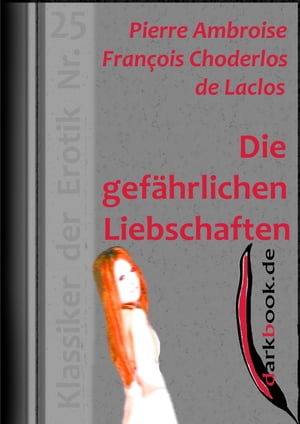 Die gef?hrlichen Liebschaften Klassiker der Erot