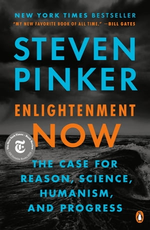 Enlightenment Now The Case for Reason, Science, Humanism, and Progress【電子書籍】 Steven Pinker