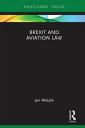 Brexit and Aviation Law【電子書籍】 Jan Walulik