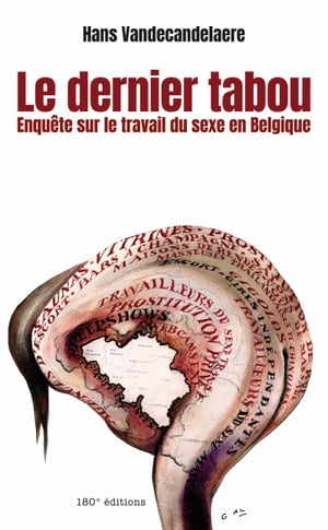 Le dernier tabou. Enqu?te sur le travail du sexe en Belgique【電子書籍】[ Hans Vandecandelaere ]