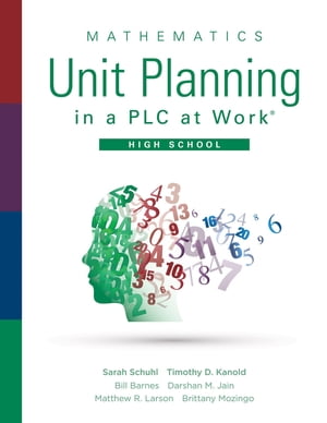 Mathematics Unit Planning in a PLC at Work , High School【電子書籍】 Sarah Schuhl
