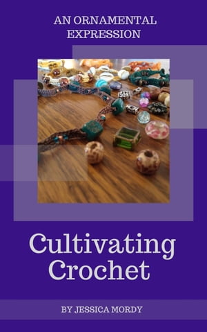 Cultivating Crochet: An Ornamental Expression