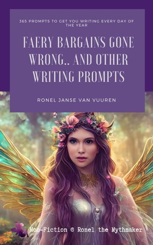 Faery Bargains Gone Wrong… And Other Writing Prompts