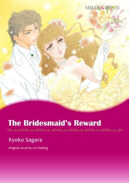 THE BRIDESMAID'S REWARD (Mills & Boon Comics)Mills & Boon Comics【電子書籍】[ Liz Fielding ]