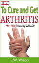 How to Cure and Get Arthritis Pain Relief Natura