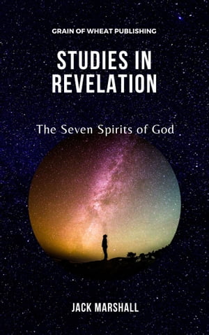 Studies in Revelation: The Seven Spirits of God
