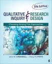 Qualitative Inquiry and Research Design Choosing Among Five Approaches【電子書籍】 John W. Creswell