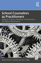School Counselors as Practitioners Building on Theory, Standards, and Experience for Optimal Performance
