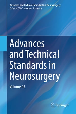 Advances and Technical Standards in Neurosurgery Volume 43【電子書籍】
