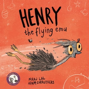 Henry the Flying Emu