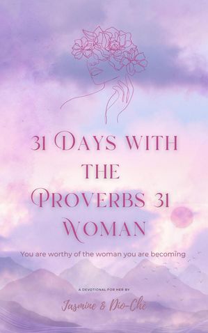 ŷKoboŻҽҥȥ㤨31 Days With The Proverbs 31 WomanŻҽҡ[ Dioline Cheriah ]פβǤʤ900ߤˤʤޤ