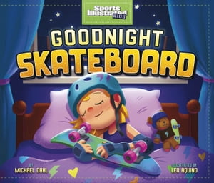 Goodnight Skateboard【電子書籍】[ Michael Dahl ]