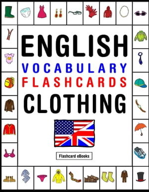 English Vocabulary Flashcards: Clothing【電子書籍】 Flashcard Ebooks