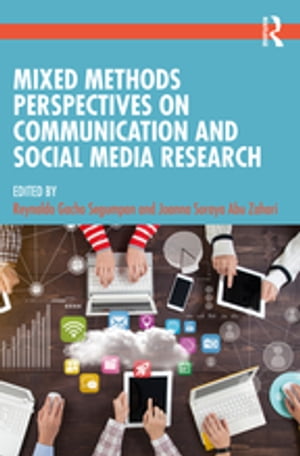 Mixed Methods Perspectives on Communication and Social Media Research【電子書籍】