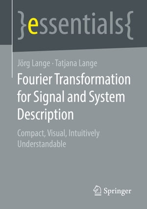 ŷKoboŻҽҥȥ㤨Fourier Transformation for Signal and System Description Compact, Visual, Intuitively UnderstandableŻҽҡ[ J?rg Lange ]פβǤʤ2,430ߤˤʤޤ