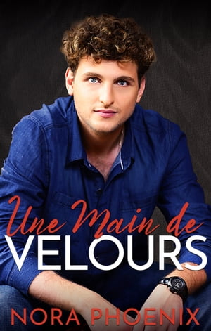 Une Main de Velours【電子書籍】[ Nora Phoenix ]
