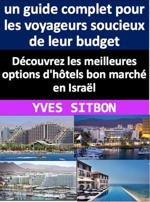 Découvrez les meilleures options d'hôtels bon marché en Israël