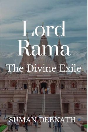 Lord Rama: The Divine Exile【電子書籍】[ SUMAN DEBNATH ]