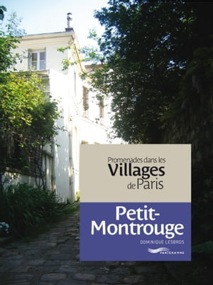 Promenades dans les villages de Paris-Petit Montrouge