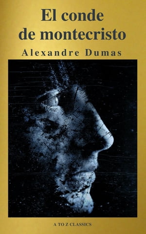 El conde de Montecristo ( A to Z Classics )Żҽҡ[ Alexandre Dumas ]