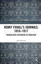 Henry Foxall’s Journals, 1816-1817 Transatlantic Methodism in Transition【電子書籍】 Jane Donovan