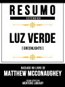 Resumo Estendido - Luz Verde (Greenlights) - Baseado No Livro De Matthew Mcconaughey【電子書籍】 Mentors Library