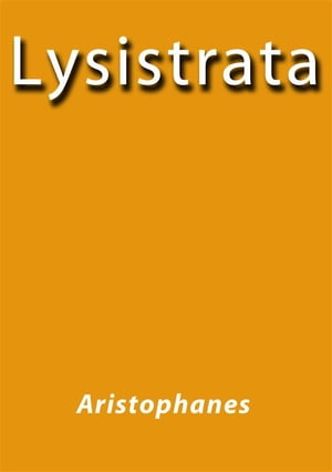 Lysistrata【電子書籍】[ Aristophanes ]