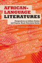 African-Language Literatures Perspectives on isiZulu fiction and popular black television series【電子書籍】 Innocentia Jabulisile Mhlambi