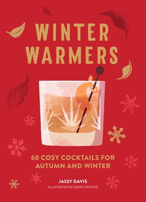 ŷKoboŻҽҥȥ㤨Winter Warmers 60 Cosy Cocktails for Autumn and WinterŻҽҡ[ Jassy Davis ]פβǤʤ1,396ߤˤʤޤ