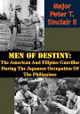 ŷKoboŻҽҥȥ㤨Men Of Destiny: The American And Filipino Guerillas During The Japanese Occupation Of The PhilippinesŻҽҡ[ Major Peter T. Sinclair II ]פβǤʤ132ߤˤʤޤ